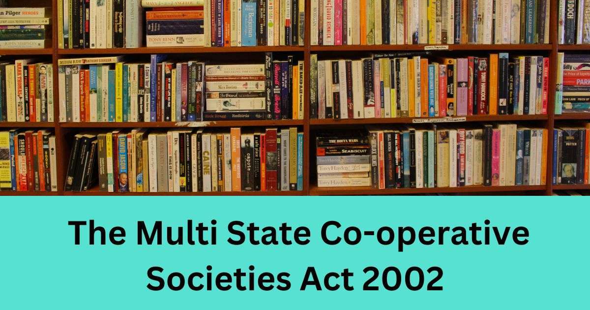 the Multi State Co-operative Societies Act 2002