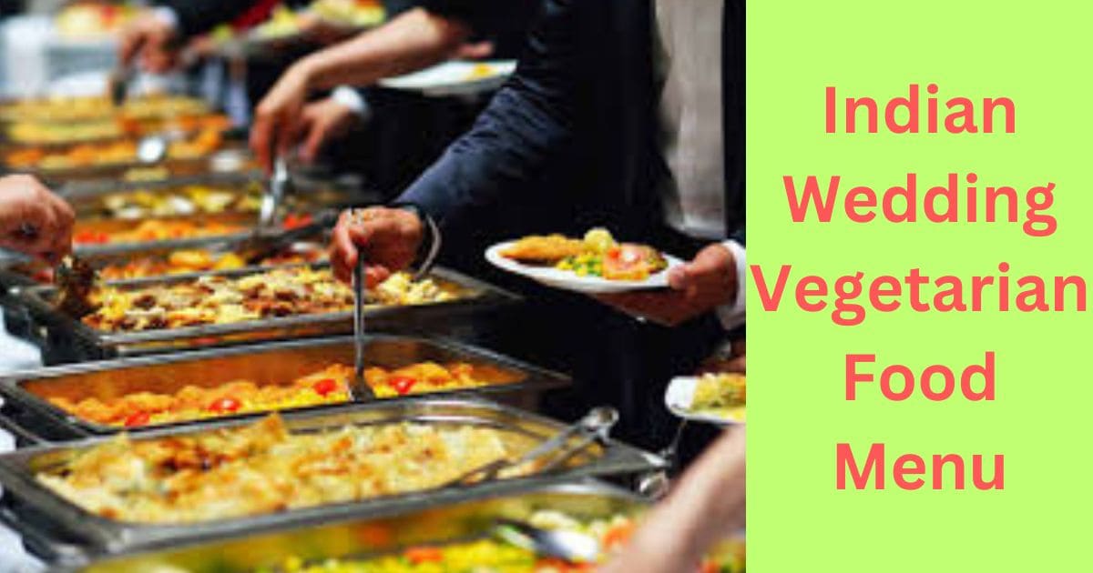 Indian Wedding Vegetarian Food Menu
